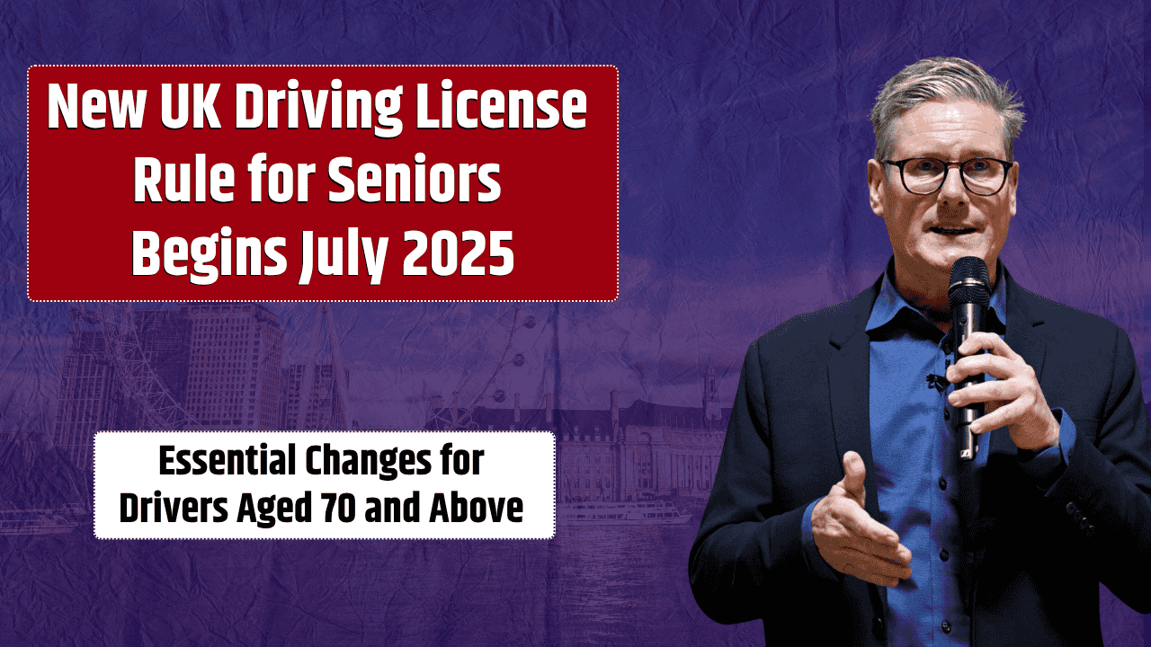 New UK Driving License Rule for Seniors Begins July 2025 – Essential Changes for Drivers Aged 70 and Above
