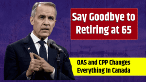 Say Goodbye to Retiring at 65 – The New Age For Collecting OAS and CPP Changes Everything In Canada
