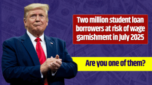 2 Million Student Loan Borrowers Face Wage Garnishment This July — Are You on the List?