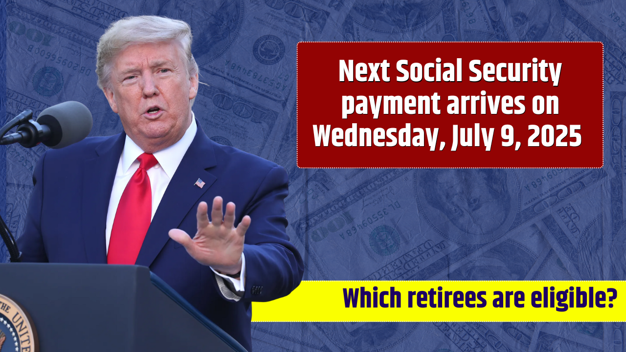 Next Social Security payment arrives on Wednesday, July 9, 2025: Which retirees are eligible?