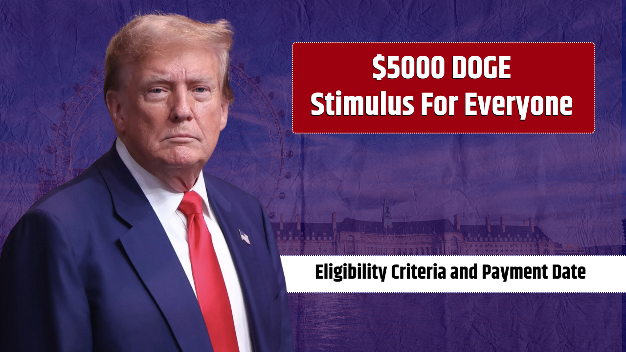 DOGE Stimulus Checks: $5000 Stimulus for Everyone? Eligibility & Payment Dates