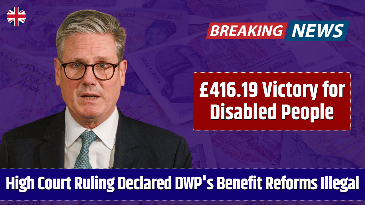 Disabled Win £416.19 Fight: High Court Slams DWP’s Benefit Reforms as Unlawful